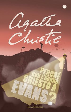 [Agatha Christie 07] • Perché Non L'Hanno Chiesto a Evans?